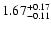 $\rm 1.67^{+0.17}_{-0.11}$