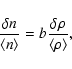 \begin{displaymath}\frac{\delta n}{\left<n\right>} = b \frac{\delta\rho}{\left<\rho\right>} ,
\end{displaymath}