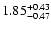$\rm 1.85^{+0.43}_{-0.47}$