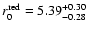 $r_0^{\rm red}=5.39^{+0.30}_{-0.28}$