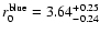 $r_0^{\rm blue}=3.64^{+0.25}_{-0.24}$
