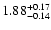 $\rm 1.88^{+0.17}_{-0.14}$