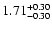 $\rm 1.71^{+0.30}_{-0.30}$