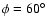 $\phi =60\hbox {$^\circ $ }$