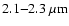 $2.1{-}2.3~{\rm\mu m}$