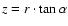 $z=r\cdot\tan\alpha$