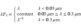 \begin{displaymath}%
\lambda F_{\lambda} \propto \left\{ \begin{array}{lcl}
\la...
...} & & \lambda > 0.3~{\rm\mu m}. \nonumber
\end{array} \right.
\end{displaymath}