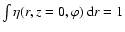 $\int\eta(r,z=0,\varphi)~{\rm d}r=1$