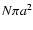 $N\pi a^2$