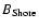 $B_{\rm {Shore}}$