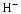$\rm {H}^-$