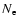 $N_{\rm {e}}$