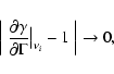 \begin{displaymath}%
\left\vert\;
{\partial \gamma\over\partial\Gamma}\bigr\vert _{\nu_i} - 1
\;\right\vert \rightarrow 0,
\end{displaymath}