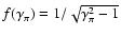 $ f(\gamma_\pi)=1/\sqrt{\gamma_\pi^2 - 1}$