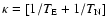 $\kappa = \left [ {1/ T_{\rm E}} + {1/ T_{\rm N}}\right]$