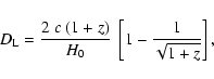 \begin{displaymath}%
D_{\rm L} = {2~c~ (1+z)\over H_0}~
\left[ 1-{1\over \sqrt{1+z}}\right],
\end{displaymath}
