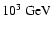 $10^3~\rm {GeV}$