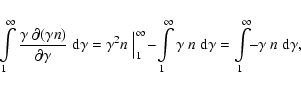 \begin{displaymath}%
\int \limits_1^\infty { \gamma~ \partial (\gamma n) \over \...
...gamma = \int \limits_1^\infty\!\!- \gamma ~ n \;{\rm d}\gamma,
\end{displaymath}