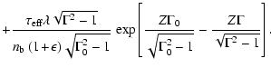 $\displaystyle +{\tau_{\rm eff}\lambda \sqrt{\Gamma^2-1}\over n_{\rm b}~(1\!+\!\...
...\Gamma_0 \over\sqrt{\Gamma_0^2-1}}
-{Z\Gamma \over{\sqrt{\Gamma^2 -1}}}\right].$