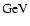 $\rm {GeV}$
