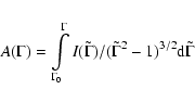 \begin{displaymath}%
A(\Gamma) =\int\limits_{\Gamma_0}^\Gamma
I(\tilde\Gamma)/(\tilde\Gamma^2-1)^{3/2}{\rm d}\tilde\Gamma
\end{displaymath}