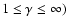 $1\le\gamma\le\infty)$