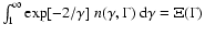 $ \int_1^\infty \exp[-2/\gamma]\; n(\gamma,\Gamma)~{\rm d}
\gamma = \Xi(\Gamma)$