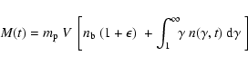 \begin{displaymath}%
M(t) = m_{\rm p} ~ V ~\left [ n_{\rm b}~ (1+ \epsilon)\;
+...
...1^\infty \!\! \gamma \; n(\gamma,t) ~{\rm d} \gamma~ \right ]
\end{displaymath}