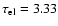 $\tau_{\rm el} = 3.33$