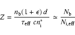 \begin{displaymath}%
Z = {n_{\rm b}(1+\epsilon)~ d~ \over \tau_{\rm eff}~ c n_{\rm i}^{\ast}}
\simeq {N_{\rm b}\over N_{\rm i,eff}}
\end{displaymath}