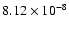 $8.12\times 10^{-8}$
