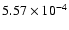 $5.57\times 10^{-4}$