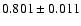 $ 0.801 \pm 0.011 $