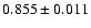 $ 0.855 \pm 0.011 $