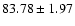 $83.78\pm{1.97}$