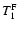 $T^{\rm F}_1$