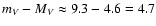 $m_{V}-M_{V}\approx 9.3 -4.6=4.7$