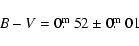 \begin{displaymath}B-V=0\hbox{$.\!\!^{\rm m}$ }{52}\pm 0{\hbox{$.\!\!^{\rm m}$ }{01}}
\end{displaymath}