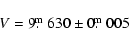 \begin{displaymath}V=9\hbox{$.\!\!^{\rm m}$ }{630}\pm {0\hbox{$.\!\!^{\rm m}$ }{005}}
\end{displaymath}