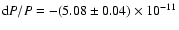 ${\rm d}P/P=-(5.08\pm 0.04)\times 10^{-11}$