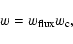 \begin{displaymath}w=w_{{\rm flux}}w_{{\rm c}},
\end{displaymath}