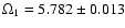 $ \Omega_1= 5.782 \pm 0.013 $