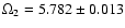 $ \Omega_2= 5.782 \pm 0.013 $