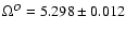 $ \Omega^O= 5.298\pm 0.012 $