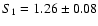 $ S_1= 1.26 \pm 0.08 $