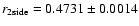 $ r_{\rm 2side}= 0.4731 \pm 0.0014 $