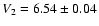 $ V_2= 6.54 \pm 0.04 $