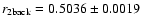 $ r_{\rm 2back}= 0.5036 \pm 0.0019 $