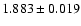 $ 1.883 \pm 0.019 $