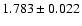 $ 1.783 \pm 0.022 $